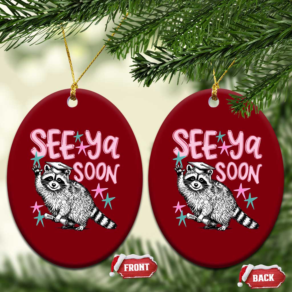 Funny Raccoon Graduation Ceramic Ornament Senior Grad 2026 See Ya Soon TS14 Print Your Wear