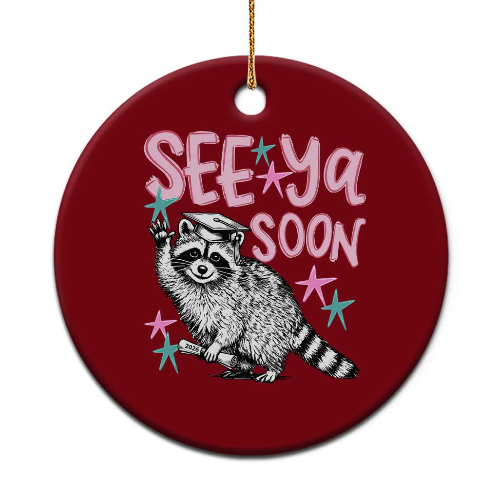 Funny Raccoon Graduation Ceramic Ornament Senior Grad 2026 See Ya Soon TS14 1pc Red Print Your Wear