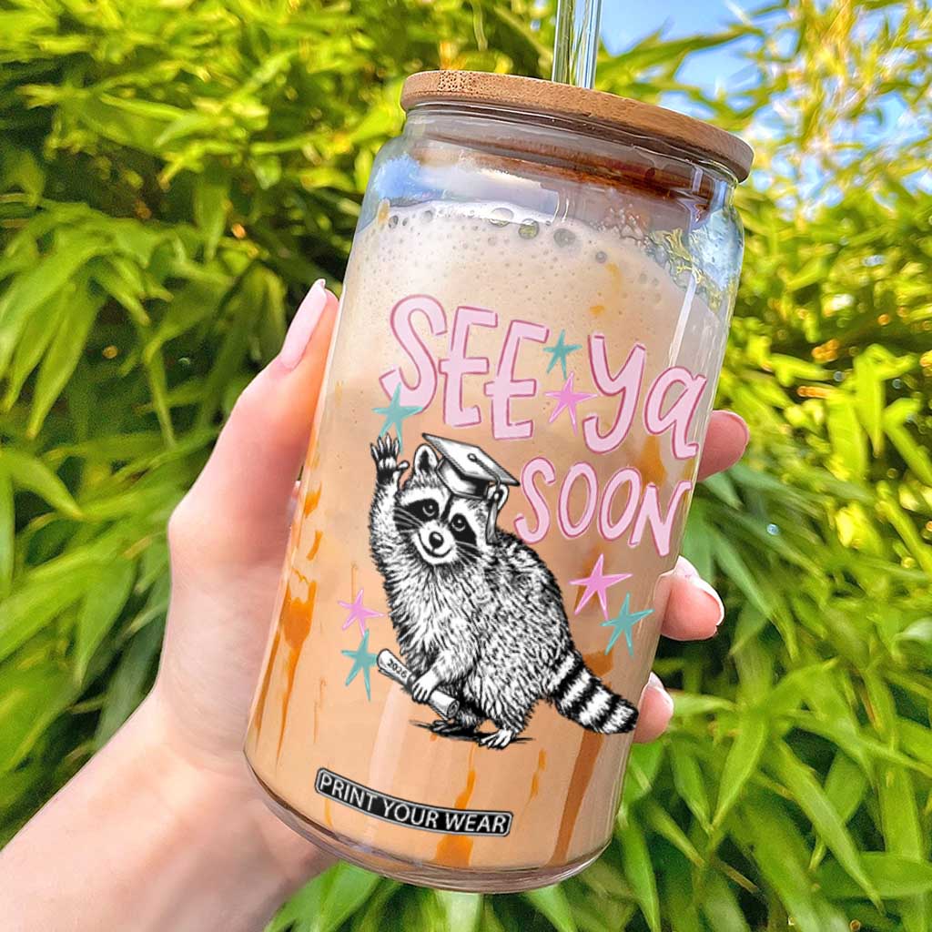Funny Raccoon Graduation Glass Can Senior Grad 2026 See Ya Soon TS14 Black Print Your Wear