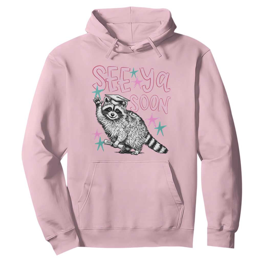 Funny Raccoon Graduation Hoodie Senior Grad 2026 See Ya Soon TS14 Light Pink Print Your Wear