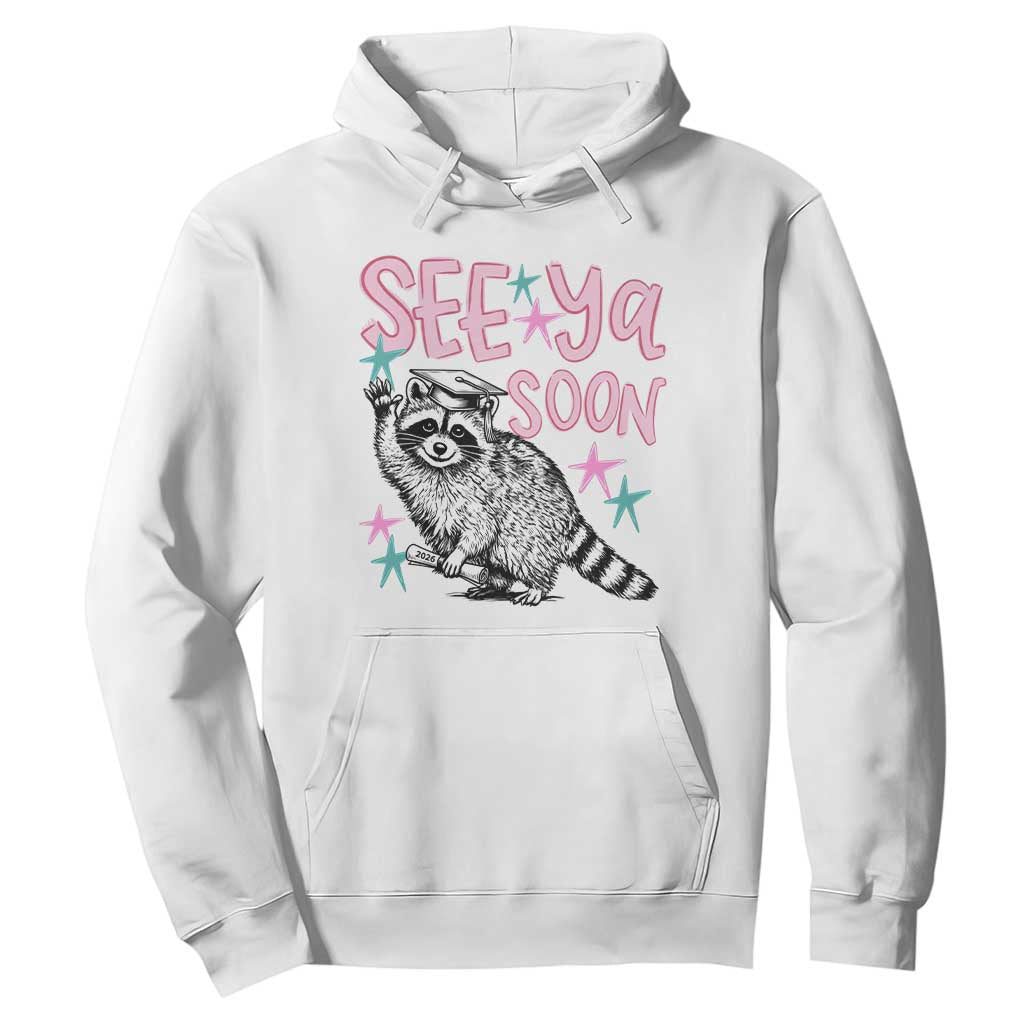Funny Raccoon Graduation Hoodie Senior Grad 2026 See Ya Soon TS14 White Print Your Wear