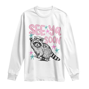 Funny Raccoon Graduation Long Sleeve Shirt Senior Grad 2026 See Ya Soon TS14 White Print Your Wear