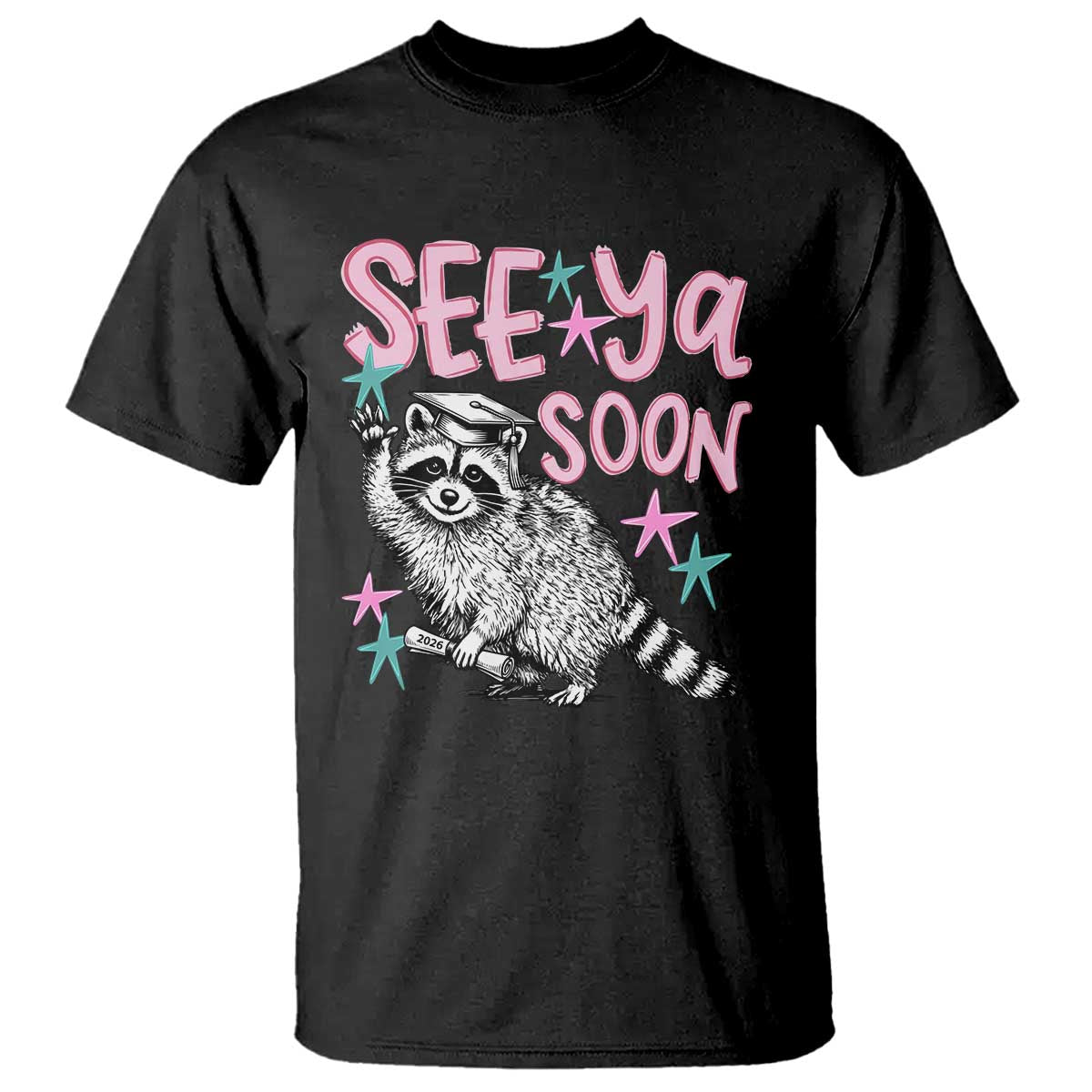 Funny Raccoon Graduation T Shirt Senior Grad 2026 See Ya Soon TS14 Black Print Your Wear