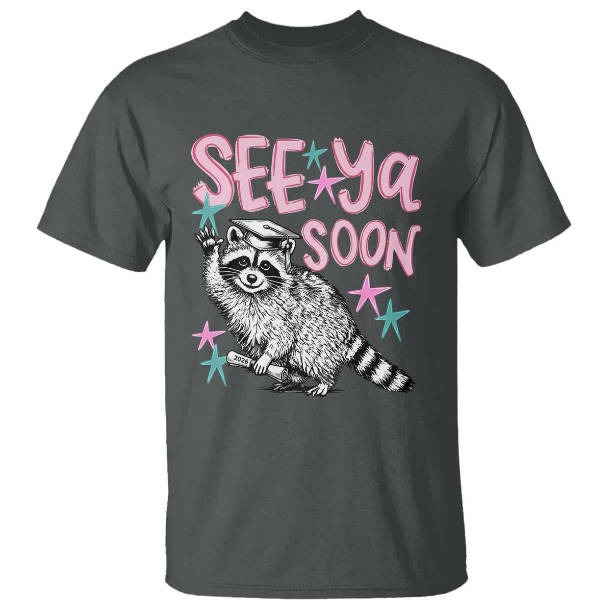 Funny Raccoon Graduation T Shirt Senior Grad 2026 See Ya Soon TS14 Dark Heather Print Your Wear