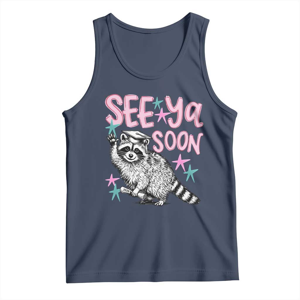Funny Raccoon Graduation Tank Top Senior Grad 2026 See Ya Soon TS14 Navy Print Your Wear