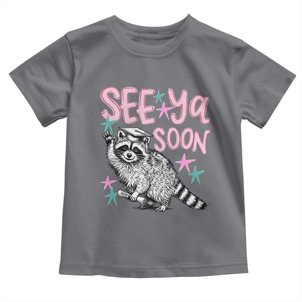 Funny Raccoon Graduation Toddler T Shirt Senior Grad 2026 See Ya Soon TS14 Charcoal Print Your Wear