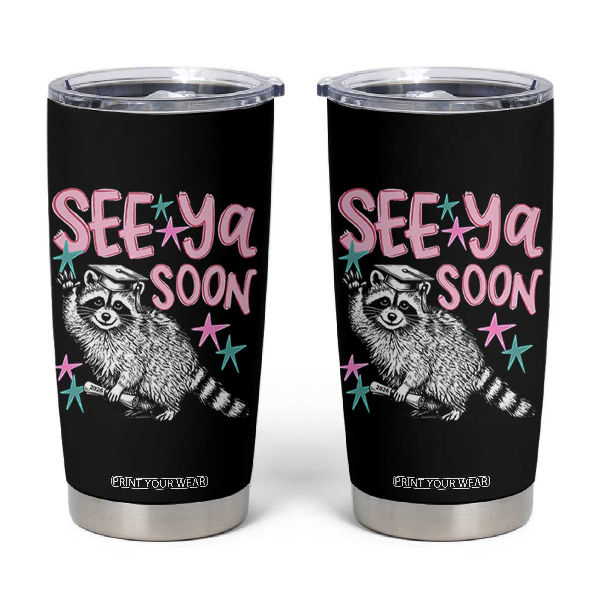Funny Raccoon Graduation Tumbler Cup Senior Grad 2026 See Ya Soon TS14 Black Print Your Wear