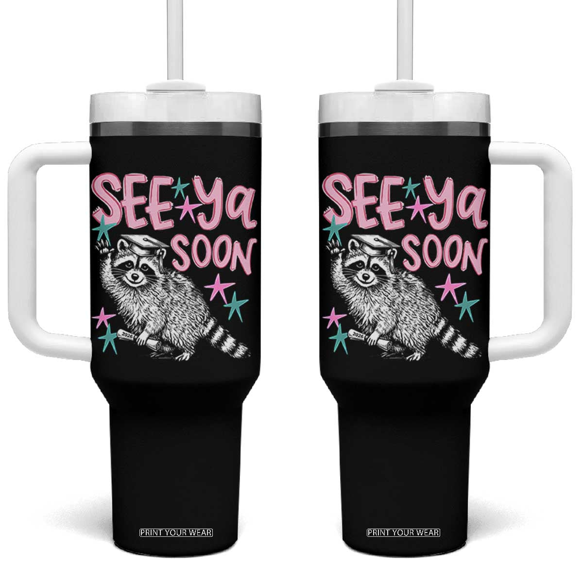 Funny Raccoon Graduation Tumbler With Handle Senior Grad 2026 See Ya Soon TS14 One Size: 40 oz Black Print Your Wear
