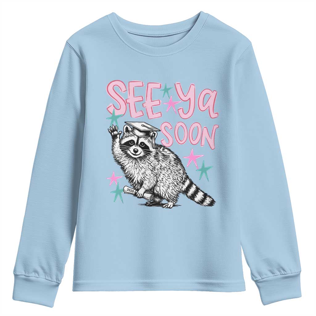 Funny Raccoon Graduation Youth Sweatshirt Senior Grad 2026 See Ya Soon TS14 Light Blue Print Your Wear