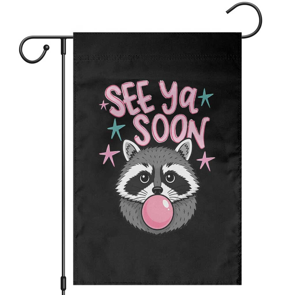 See Ya Soon Garden Flag Funny Raccoon Summer Last Day Of School TS14 Black Print Your Wear