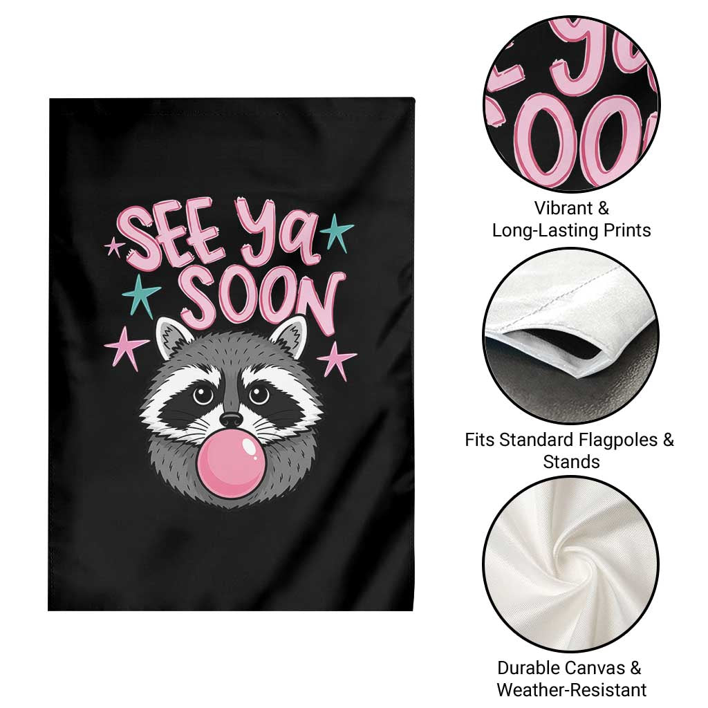 See Ya Soon Garden Flag Funny Raccoon Summer Last Day Of School TS14 Print Your Wear