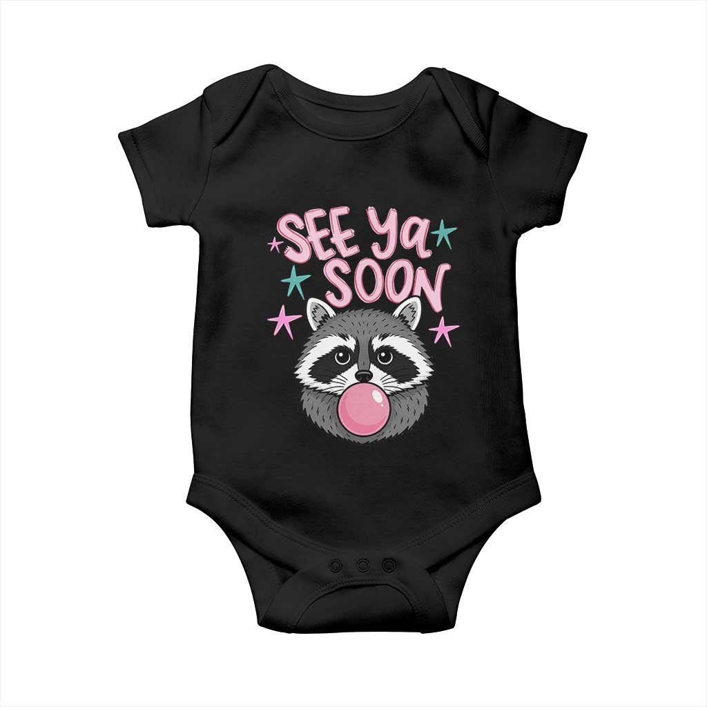 See Ya Soon Baby Onesie Funny Raccoon Summer Last Day Of School TS14 Black Print Your Wear