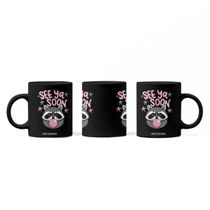 See Ya Soon Coffee Mug Funny Raccoon Summer Last Day Of School TS14 Print Your Wear