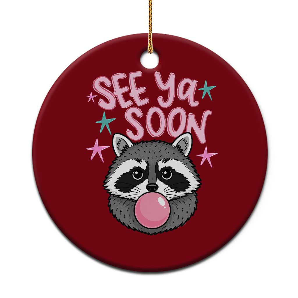 See Ya Soon Ceramic Ornament Funny Raccoon Summer Last Day Of School TS14 1pc Red Print Your Wear