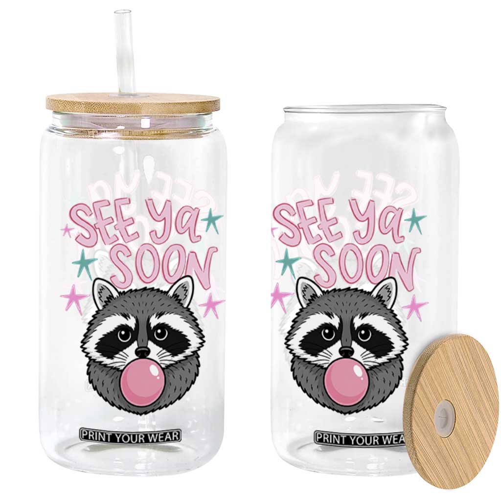 See Ya Soon Glass Can Funny Raccoon Summer Last Day Of School TS14 Print Your Wear
