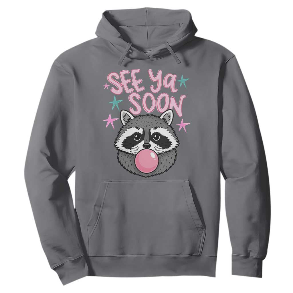 See Ya Soon Hoodie Funny Raccoon Summer Last Day Of School TS14 Charcoal Print Your Wear