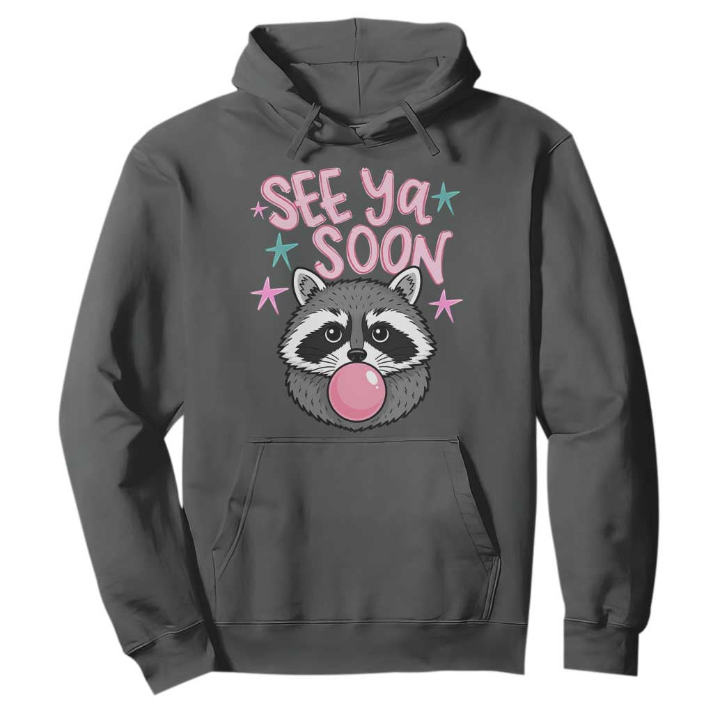 See Ya Soon Hoodie Funny Raccoon Summer Last Day Of School TS14 Dark Heather Print Your Wear