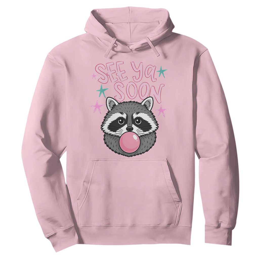 See Ya Soon Hoodie Funny Raccoon Summer Last Day Of School TS14 Light Pink Print Your Wear