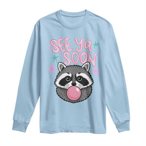 See Ya Soon Long Sleeve Shirt Funny Raccoon Summer Last Day Of School TS14 Light Blue Print Your Wear