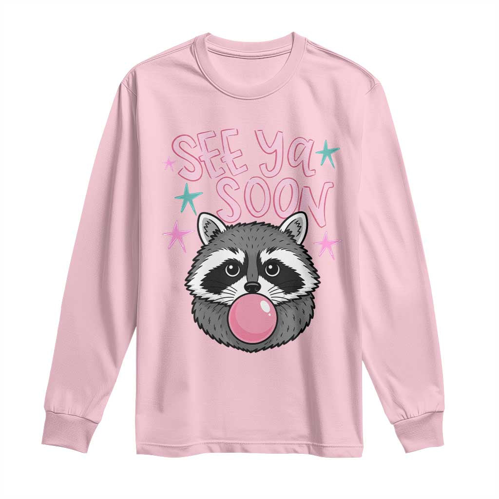 See Ya Soon Long Sleeve Shirt Funny Raccoon Summer Last Day Of School TS14 Light Pink Print Your Wear