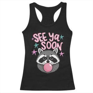 See Ya Soon Racerback Tank Top Funny Raccoon Summer Last Day Of School TS14 Black Print Your Wear