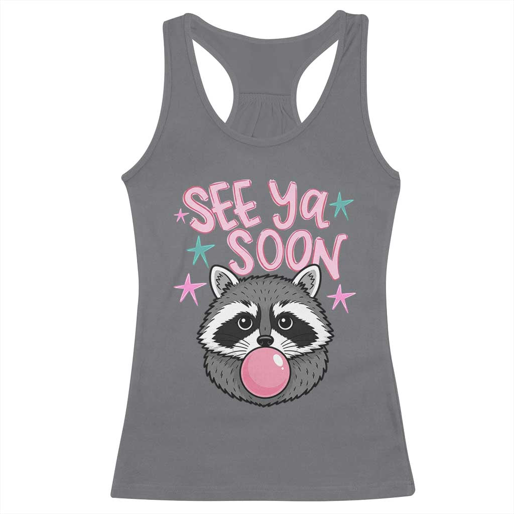 See Ya Soon Racerback Tank Top Funny Raccoon Summer Last Day Of School TS14 Charcoal Print Your Wear