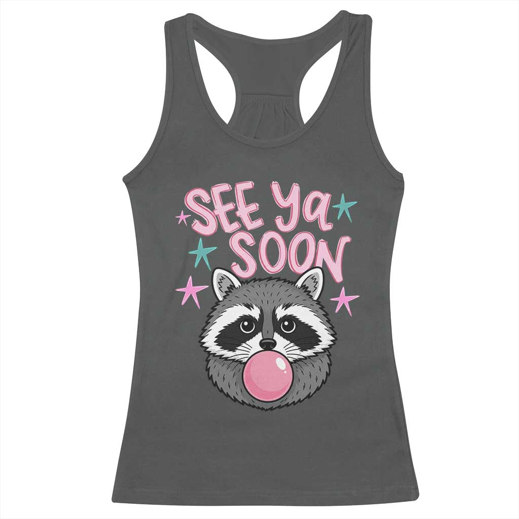 See Ya Soon Racerback Tank Top Funny Raccoon Summer Last Day Of School TS14 Dark Heather Print Your Wear