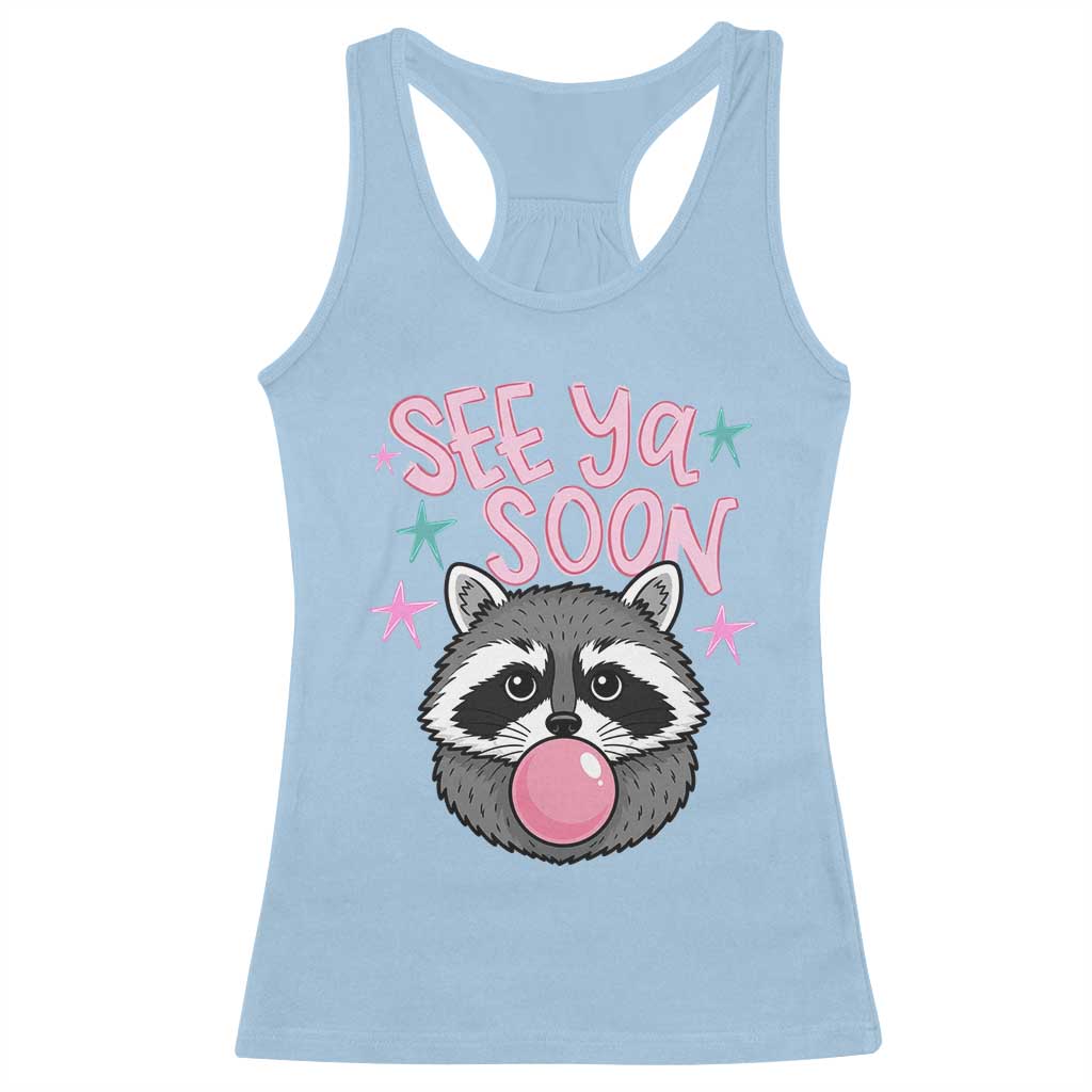 See Ya Soon Racerback Tank Top Funny Raccoon Summer Last Day Of School TS14 Light Blue Print Your Wear