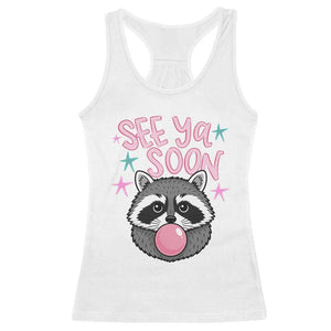 See Ya Soon Racerback Tank Top Funny Raccoon Summer Last Day Of School TS14 White Print Your Wear