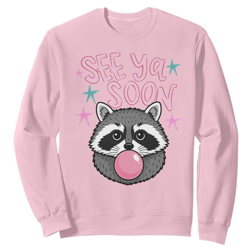 See Ya Soon Sweatshirt Funny Raccoon Summer Last Day Of School TS14 Light Pink Print Your Wear