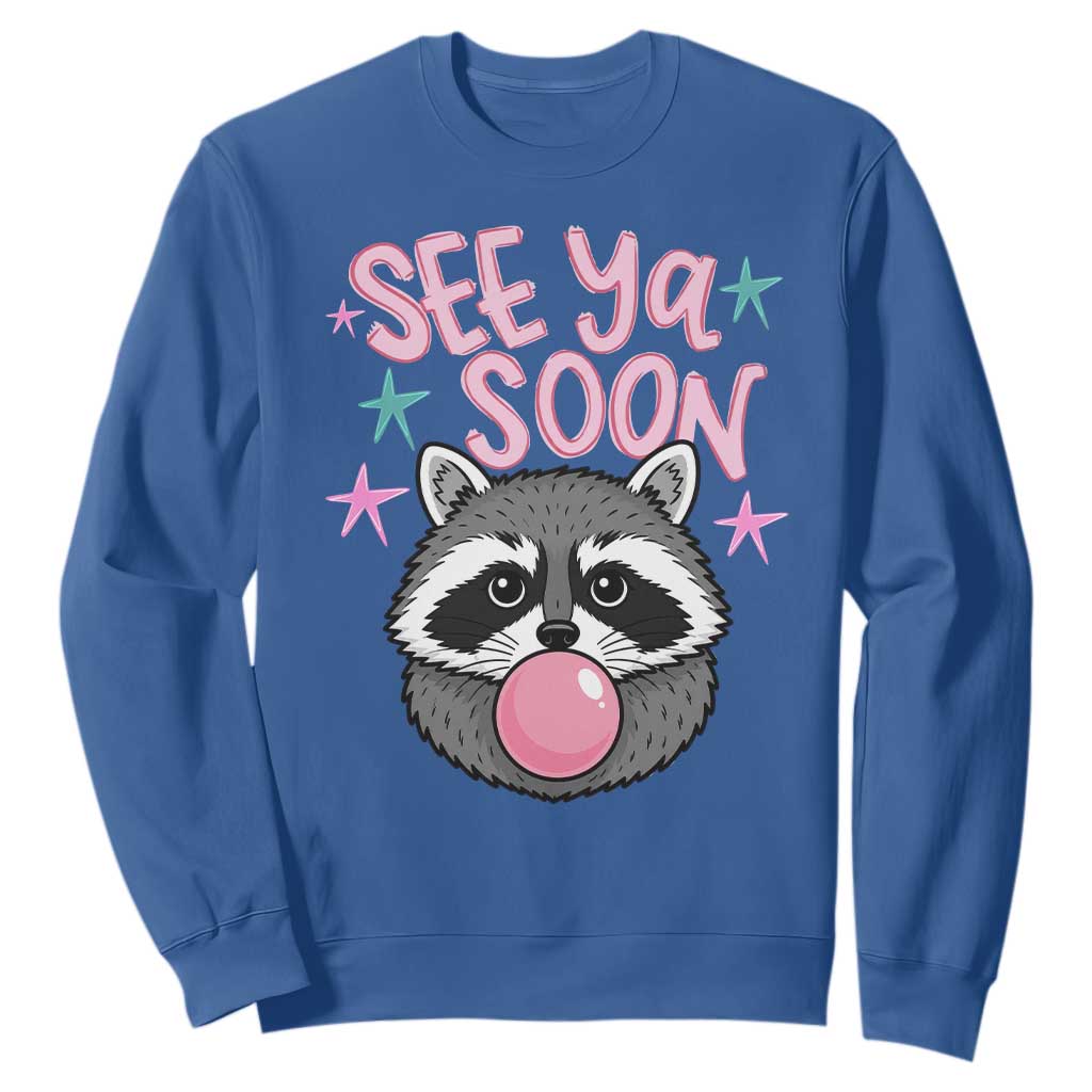 See Ya Soon Sweatshirt Funny Raccoon Summer Last Day Of School TS14 Royal Blue Print Your Wear