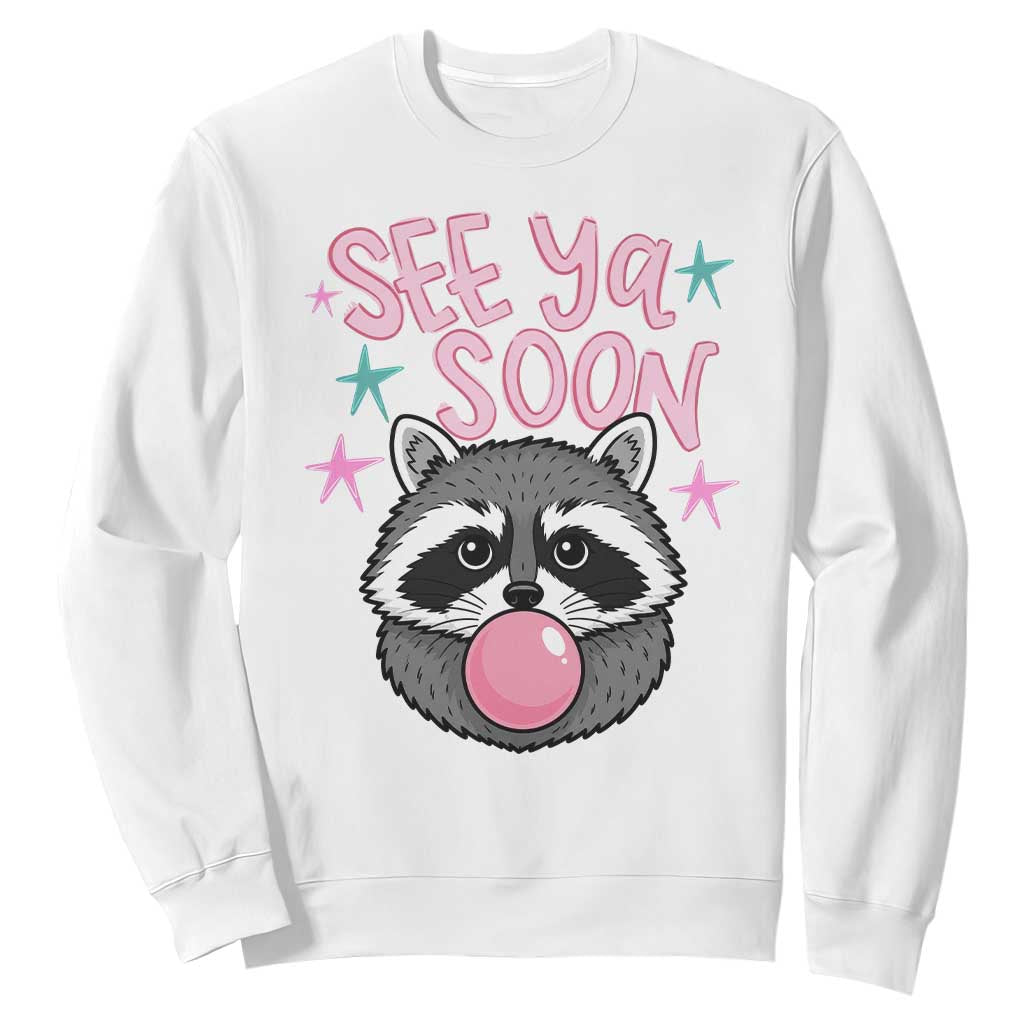 See Ya Soon Sweatshirt Funny Raccoon Summer Last Day Of School TS14 White Print Your Wear