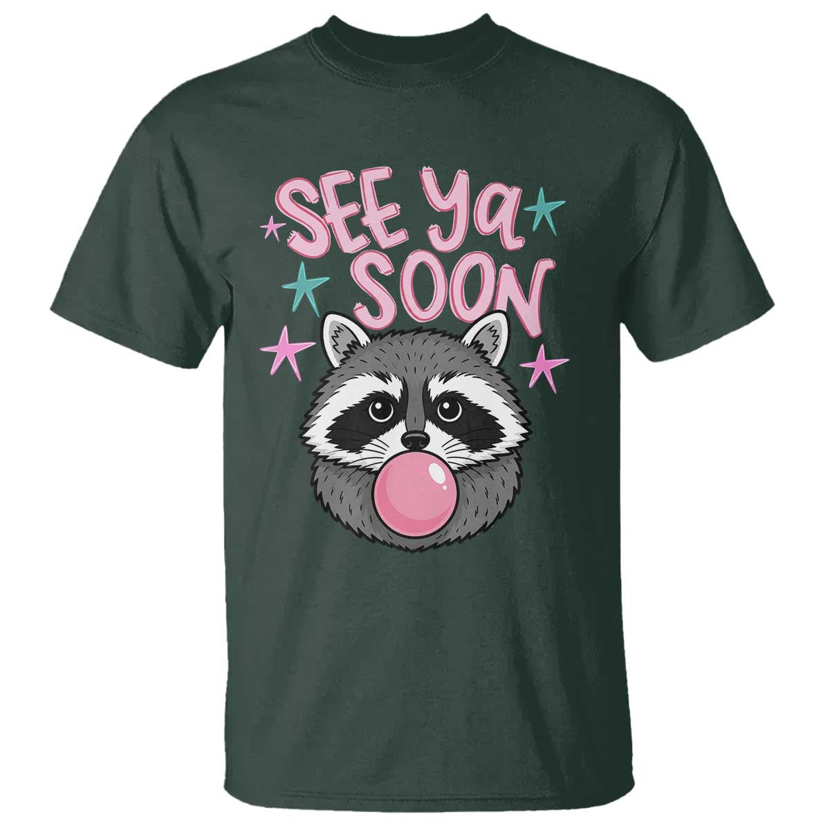 See Ya Soon T Shirt Funny Raccoon Summer Last Day Of School TS14 Dark Forest Green Print Your Wear
