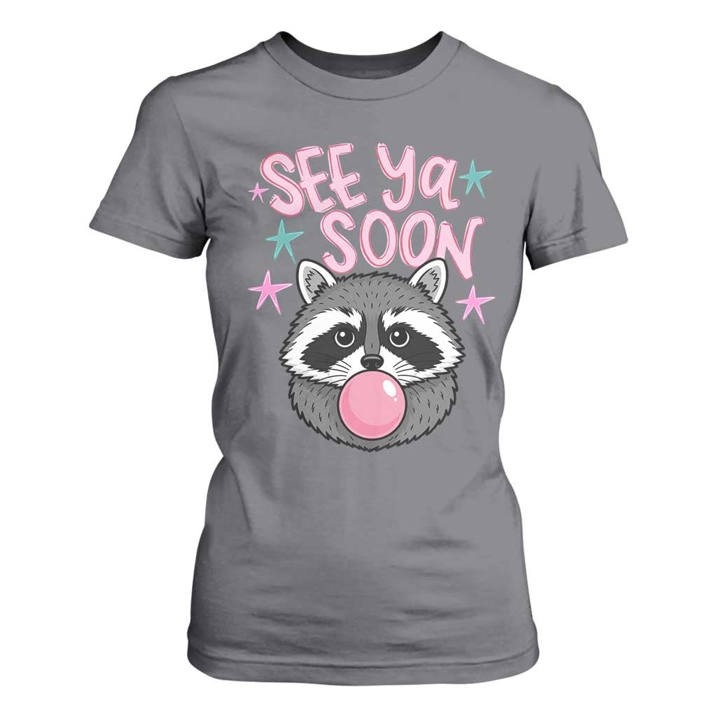 See Ya Soon T Shirt For Women Funny Raccoon Summer Last Day Of School TS14 Charcoal Print Your Wear