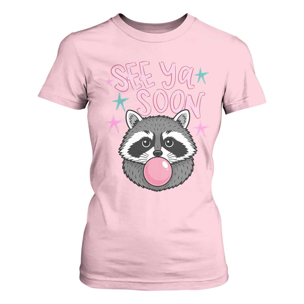 See Ya Soon T Shirt For Women Funny Raccoon Summer Last Day Of School TS14 Light Pink Print Your Wear