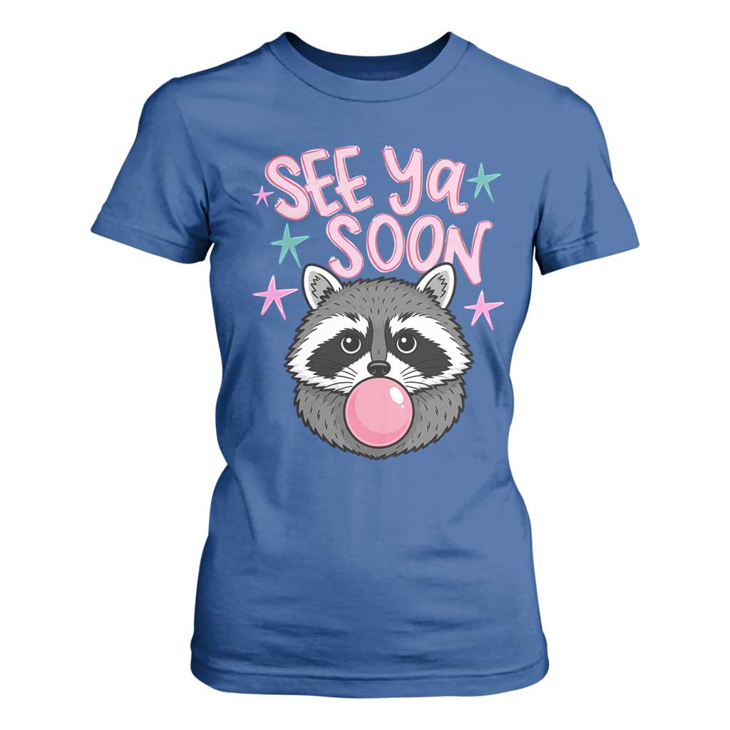 See Ya Soon T Shirt For Women Funny Raccoon Summer Last Day Of School TS14 Royal Blue Print Your Wear