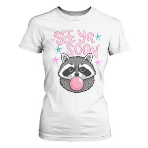 See Ya Soon T Shirt For Women Funny Raccoon Summer Last Day Of School TS14 White Print Your Wear