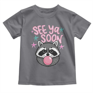 See Ya Soon Toddler T Shirt Funny Raccoon Summer Last Day Of School TS14 Charcoal Print Your Wear