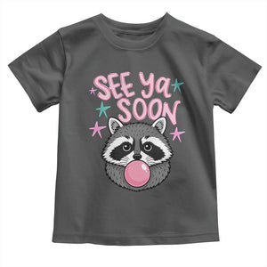 See Ya Soon Toddler T Shirt Funny Raccoon Summer Last Day Of School TS14 Dark Heather Print Your Wear