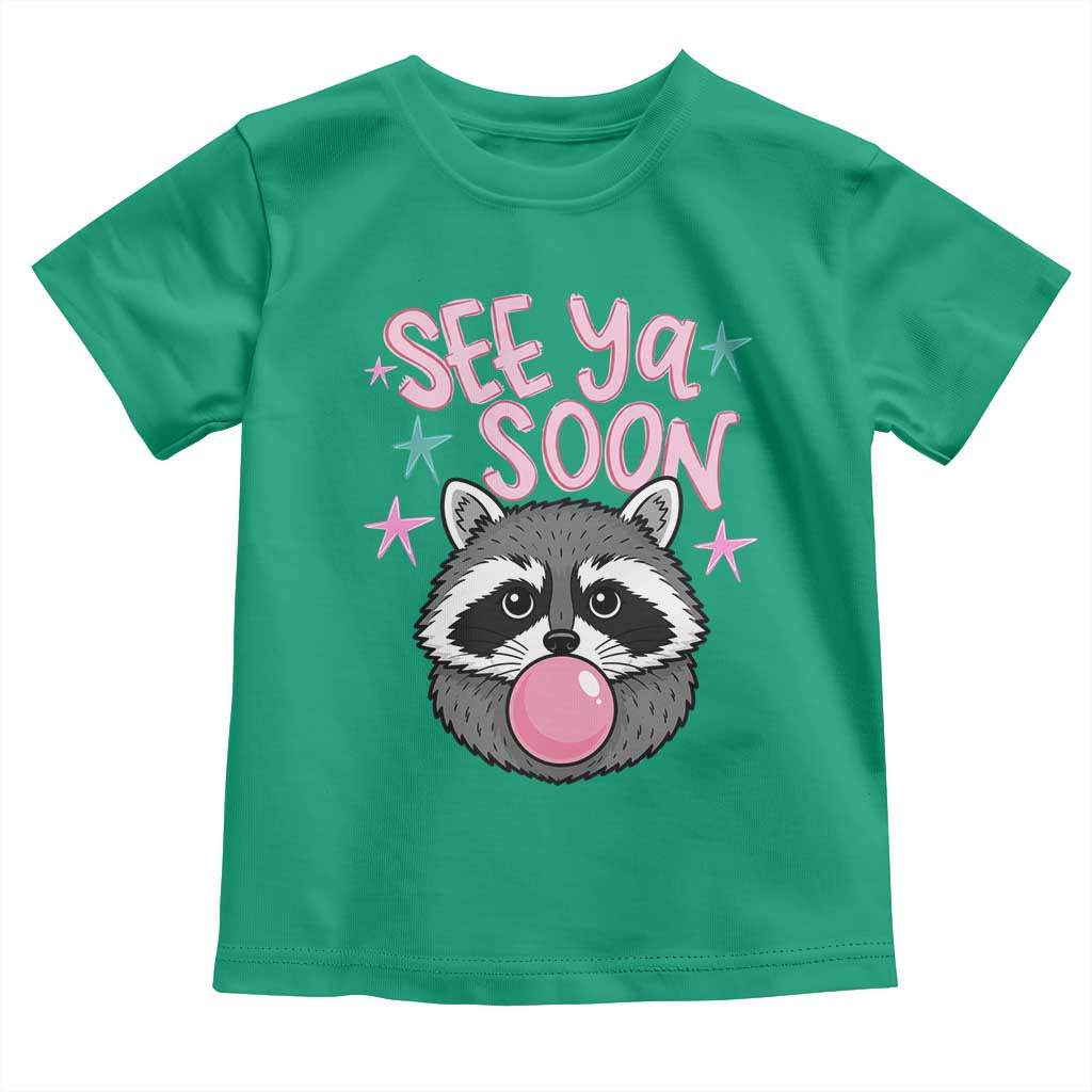 See Ya Soon Toddler T Shirt Funny Raccoon Summer Last Day Of School TS14 Irish Green Print Your Wear