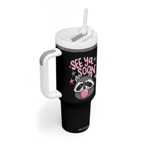 See Ya Soon Tumbler With Handle Funny Raccoon Summer Last Day Of School TS14 Print Your Wear