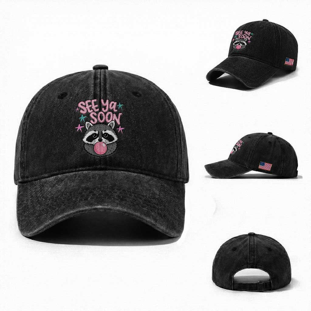 See Ya Soon Washed Cotton Baseball Cap Funny Raccoon Summer Last Day Of School TS14 Washed Cap Universal Fit Black Print Your Wear