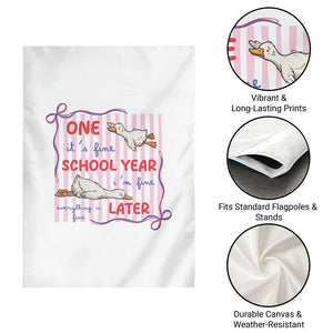 Striped One School Year Later Garden Flag Funny Goose Teacher Summer TS14 Print Your Wear