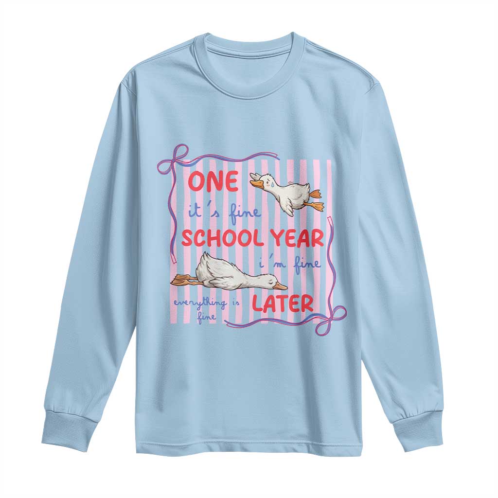 Striped One School Year Later Long Sleeve Shirt Funny Goose Teacher Summer TS14 Light Blue Print Your Wear