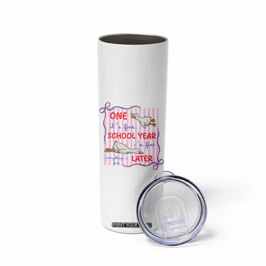 Striped One School Year Later Skinny Tumbler Funny Goose Teacher Summer TS14 Print Your Wear