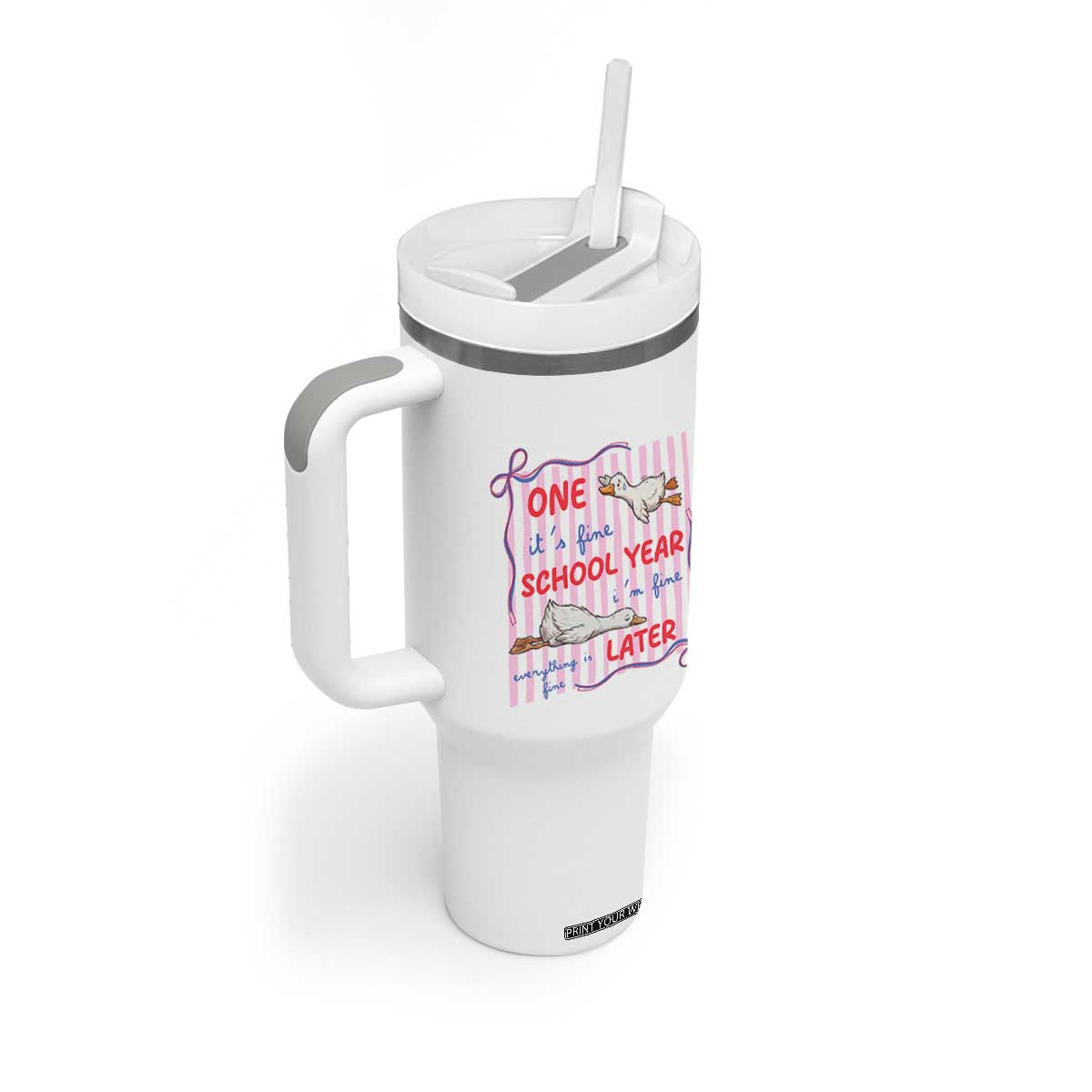 Striped One School Year Later Tumbler With Handle Funny Goose Teacher Summer TS14 Print Your Wear
