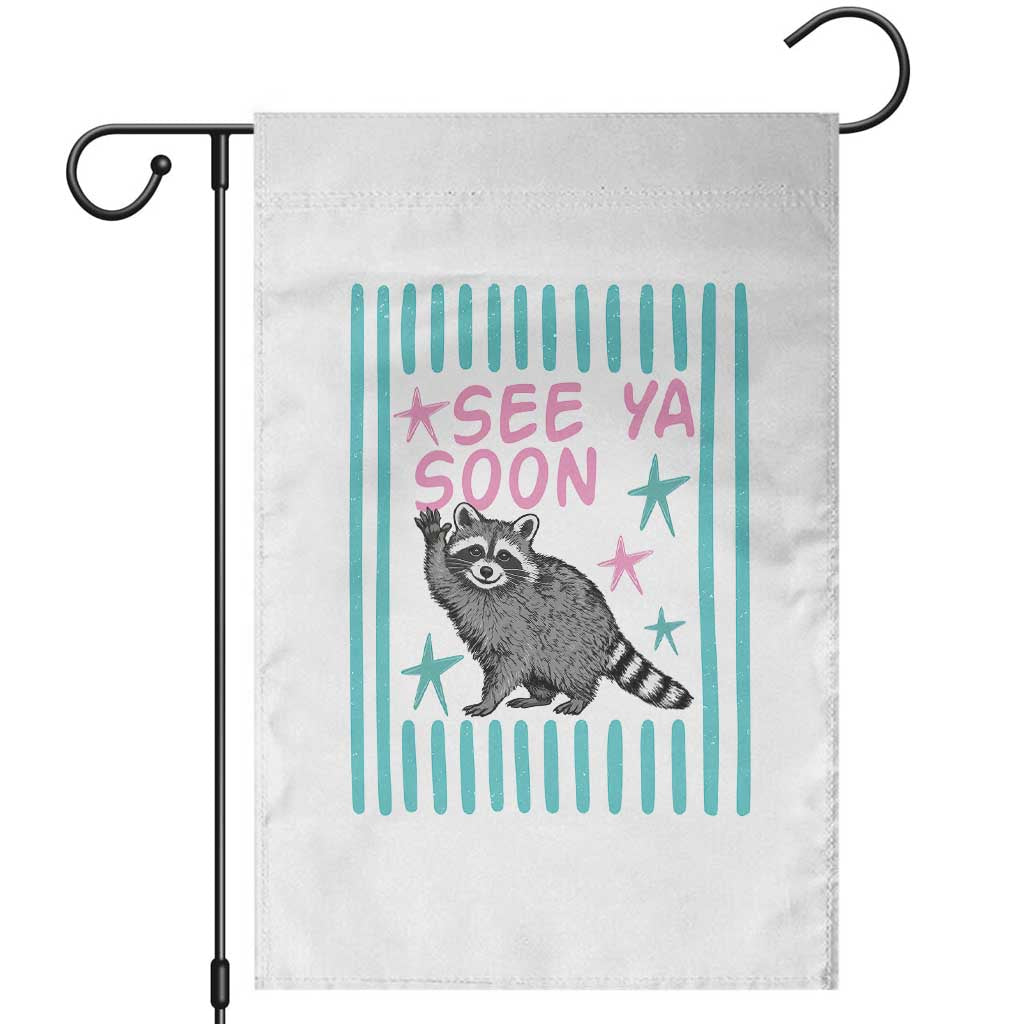 Striped Funny See Ya Soon Racoon Garden Flag Last Day Of School Teacher TS14 White Print Your Wear