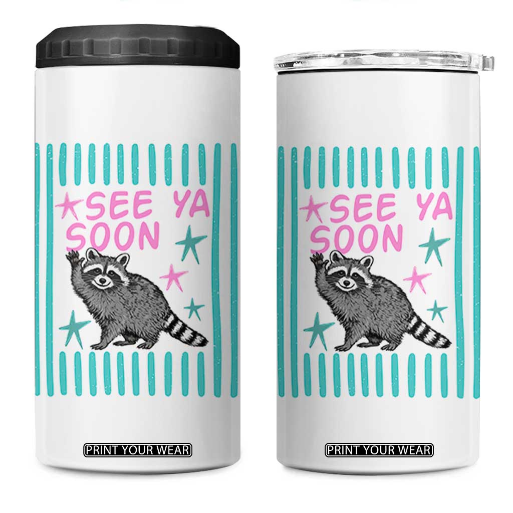 Striped Funny See Ya Soon Racoon 4 in 1 Can Cooler Tumbler Last Day Of School Teacher TS14 One Size: 16 oz White Print Your Wear