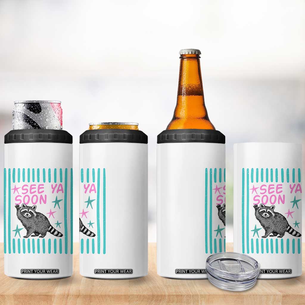 Striped Funny See Ya Soon Racoon 4 in 1 Can Cooler Tumbler Last Day Of School Teacher TS14 Print Your Wear