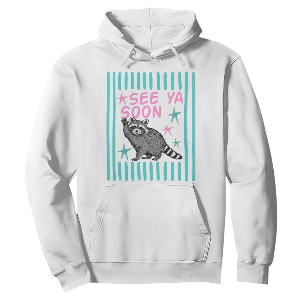 Striped Funny See Ya Soon Racoon Hoodie Last Day Of School Teacher TS14 White Print Your Wear